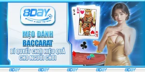 Mẹo đánh baccarat - Bí quyết chơi hiệu quả cho người chơi