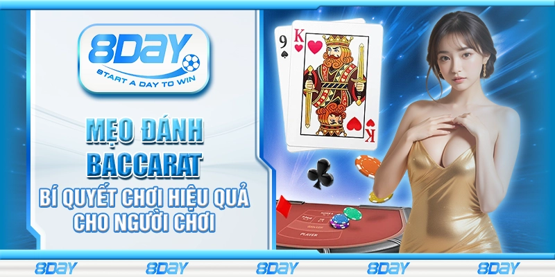 Mẹo đánh baccarat - Bí quyết chơi hiệu quả cho người chơi