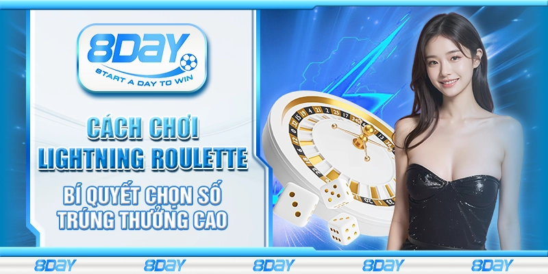 Cách chơi Lightning Roulette – Bí quyết chọn số trúng thưởng cao