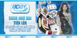 Cách nhớ bài Tiến Lên – Bí quyết tăng khả năng thắng từ cao thủ