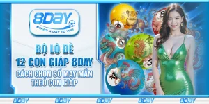 Bộ lô đề 12 con giáp 8day - Cách chọn số may mắn theo con giáp