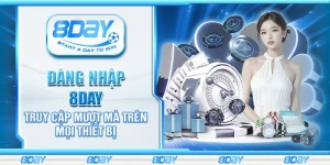 Đăng nhập 8day - Truy cập mượt mà trên mọi thiết bị