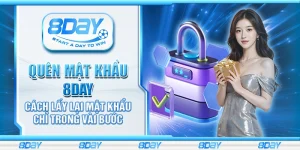 Quên Mật Khẩu 8Day - Cách lấy lại mật khẩu chỉ trong vài bước
