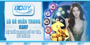 Lô đề miền Trung 8day – Hệ thống chơi số uy tín, dễ trúng