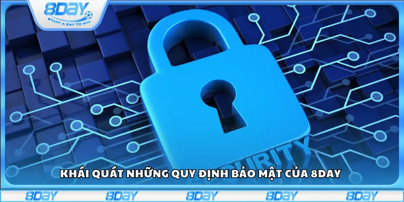Khái quát những quy định bảo mật của 8Day