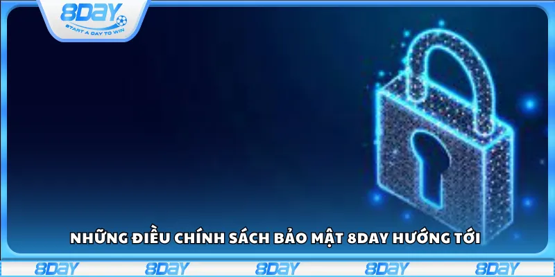 Những điều chính sách bảo mật 8Day hướng tới