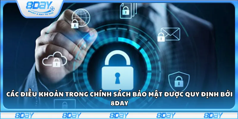 Các điều khoản trong chính sách bảo mật được quy định bởi 8Day