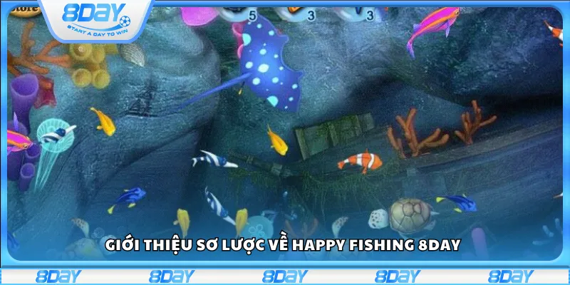 Giới thiệu sơ lược về Happy Fishing 8Day