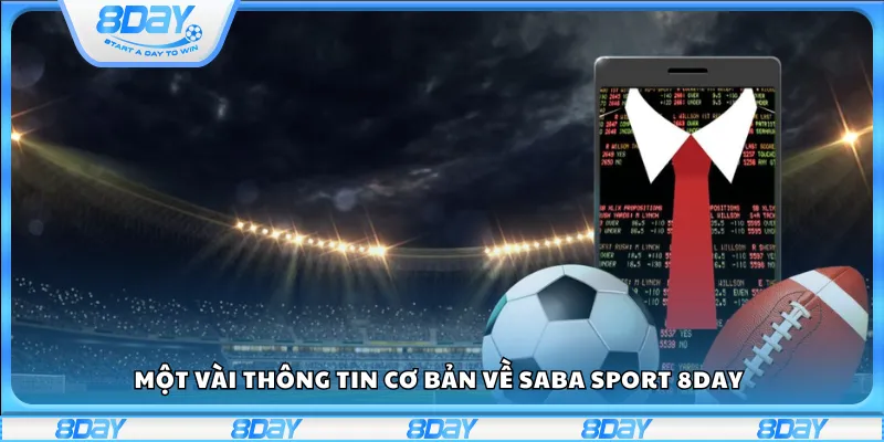 Một vài thông tin cơ bản về SABA Sport 8Day