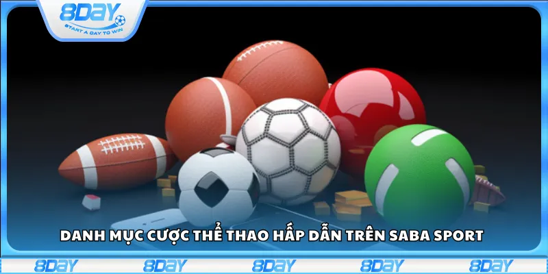 Danh mục cược thể thao hấp dẫn trên SABA Sport