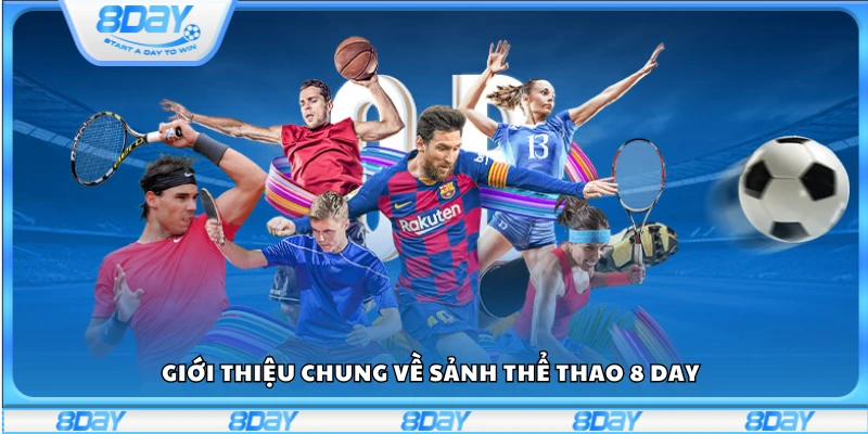Tổng quan về sảnh thể thao tại nền tảng 8 Day