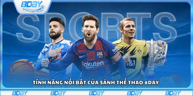 Các tính năng nổi bật của sảnh thể thao 8Day