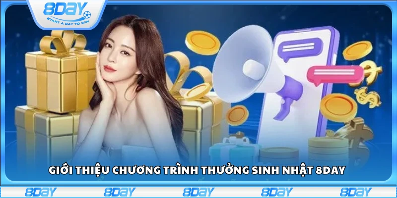 Tổng quan về chương trình quà tặng sinh nhật từ 8Day