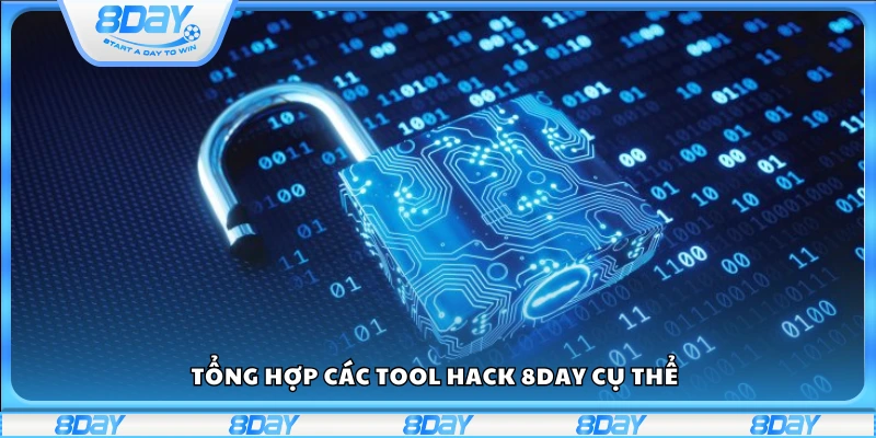 Điểm danh các Tool Hack 8Day cụ thể