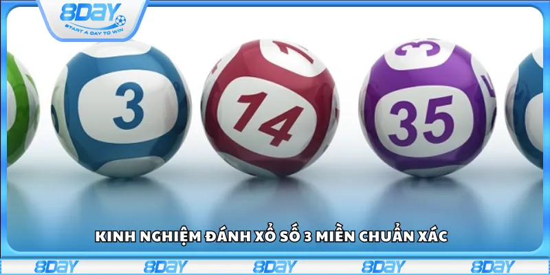 Kinh nghiệm đánh xổ số 3 miền chuẩn xác