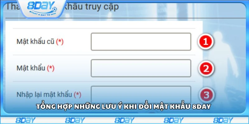 Tổng hợp những lưu ý khi đổi mật khẩu 8day