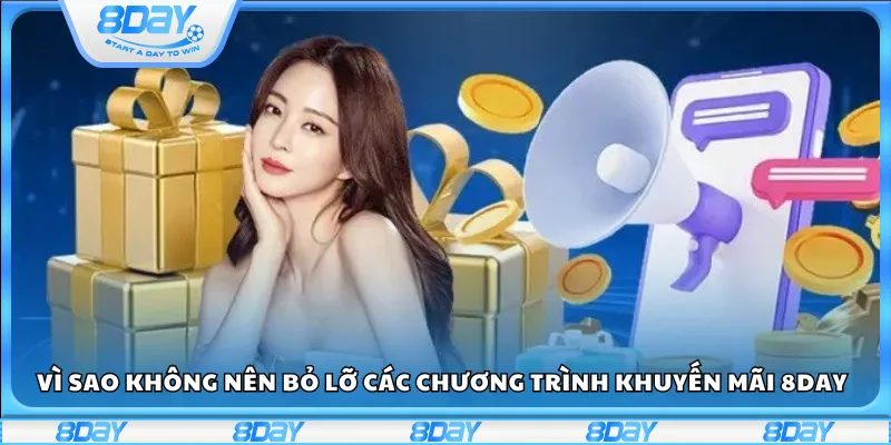 Vì sao không nên bỏ lỡ các chương trình khuyến mãi tại 8Day