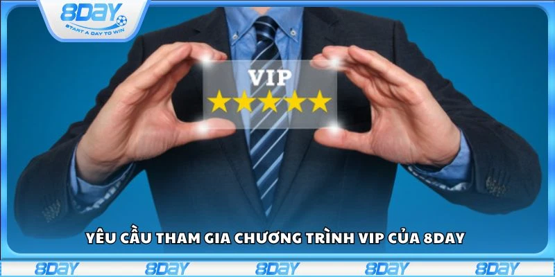 Yêu cầu tham gia chương trình VIP của 8day