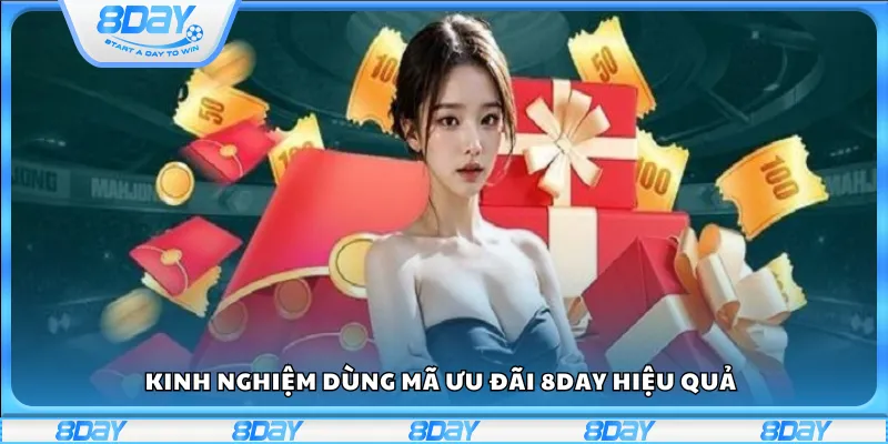 Kinh nghiệm dùng mã ưu đãi 8Day hiệu quả