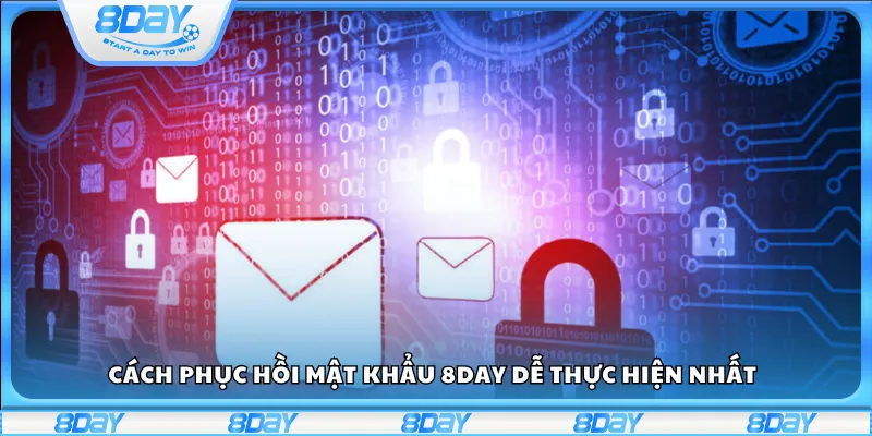 Cách phục hồi mật khẩu 8Day dễ thực hiện nhất