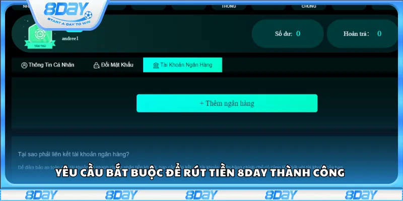Yêu cầu bắt buộc để rút tiền 8Day thành công