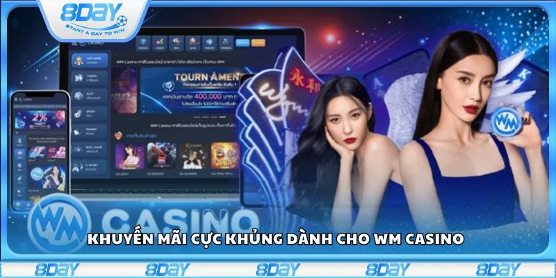 Khuyến mãi cực khủng dành cho WM casino