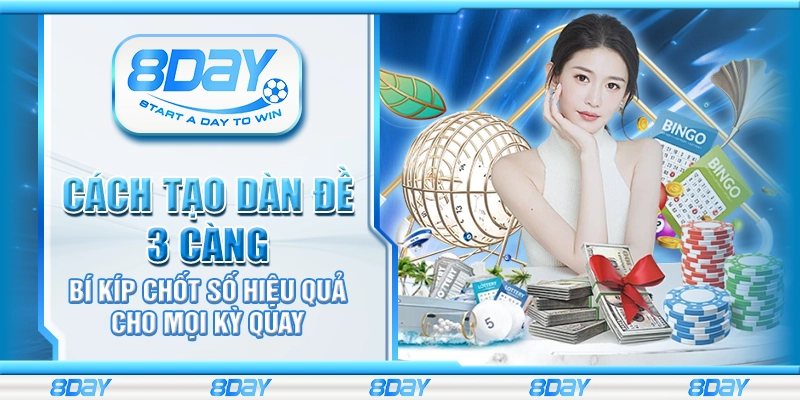 Cách tạo dàn đề 3 càng – Bí kíp chốt số hiệu quả cho mọi kỳ quay
