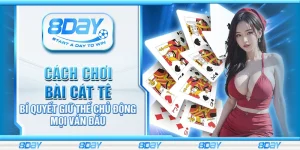 Cách chơi bài Cát Tê – Bí quyết giữ thế chủ động mọi ván đấu