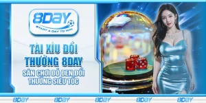Tài xỉu đổi thưởng 8day - Sân chơi đỏ đen đổi thưởng siêu tốc