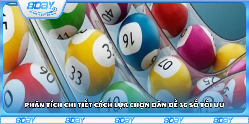 Phân tích chi tiết cách lựa chọn dàn đề 36 số tối ưu