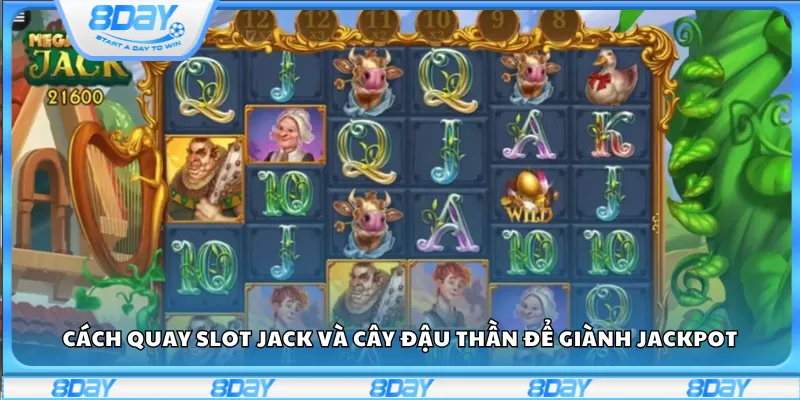 Cách quay slot Jack và Cây Đậu Thần để giành jackpot