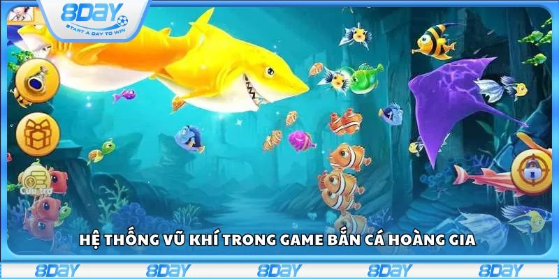 Hệ thống vũ khí trong game bắn cá Hoàng Gia