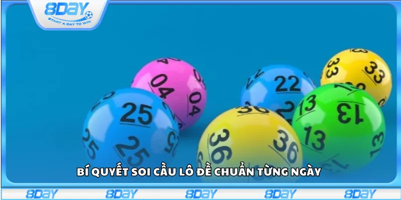 Bí quyết soi cầu lô đề chuẩn từng ngày
