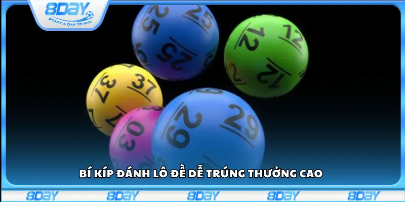 Bí kíp đánh lô đề dễ trúng thưởng cao
