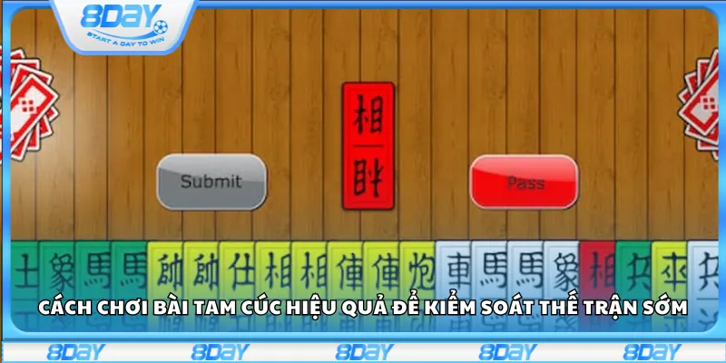 Cách chơi bài Tam Cúc hiệu quả để kiểm soát thế trận sớm