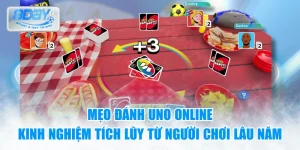 Mẹo đánh UNO Online – Kinh nghiệm tích lũy từ người chơi lâu năm