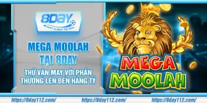 Mega Moolah tại 8DAY - Thử vận may với phần thưởng lên đến hàng tỷ