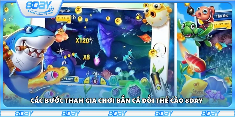 Quy trình để chơi bắn cá đổi thẻ cào trên 8 Day