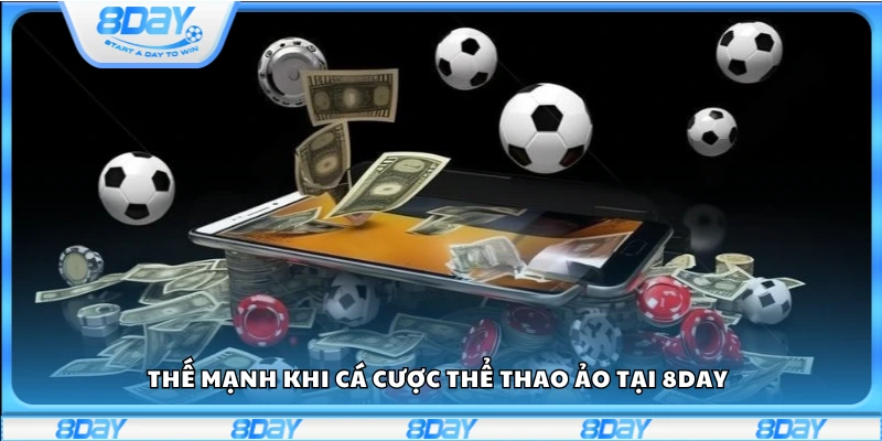 Các ưu điểm vượt trội khi chơi thể thao ảo ở 8Day