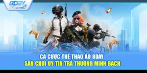 Cá cược thể thao ảo 8Day – Sân chơi uy tín trả thưởng minh bạch