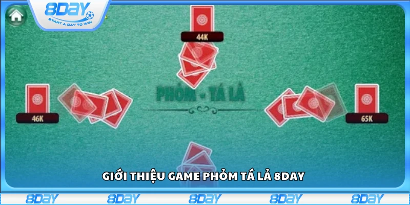 Khái quát game bài Phỏm Tá Lả tại 8Day