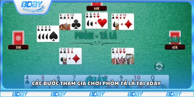 Quy trình đơn giản để bắt đầu Phỏm Tá Lả tại 8 Day