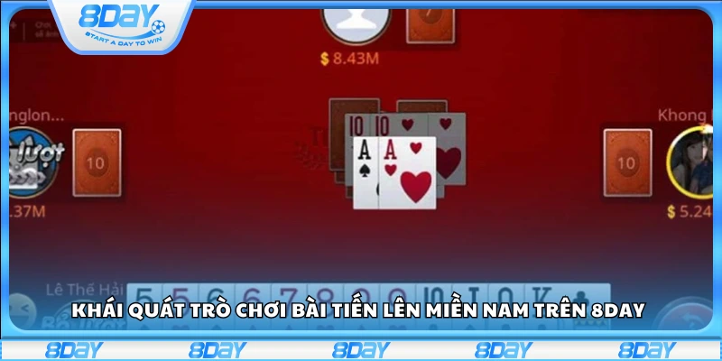 Khái quát trò chơi bài Tiến Lên Miền Nam trên 8Day