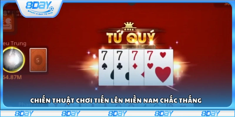 Chiến thuật chơi tiến lên miền Nam chắc thắng