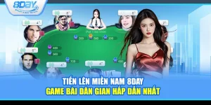Tiến lên miền Nam 8Day – Game bài dân gian hấp dẫn nhất