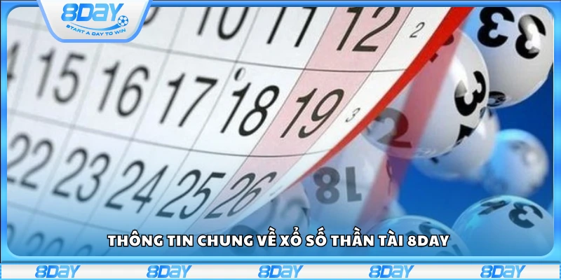 Giới thiệu tổng quan về game xổ số thần tài tại 8Day