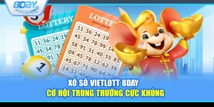 Xổ số Vietlott 8Day – Cơ hội trúng thưởng cực khủng